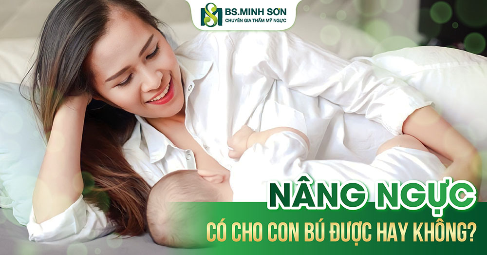 nâng ngực nuôi con bằng sữa mẹ được không