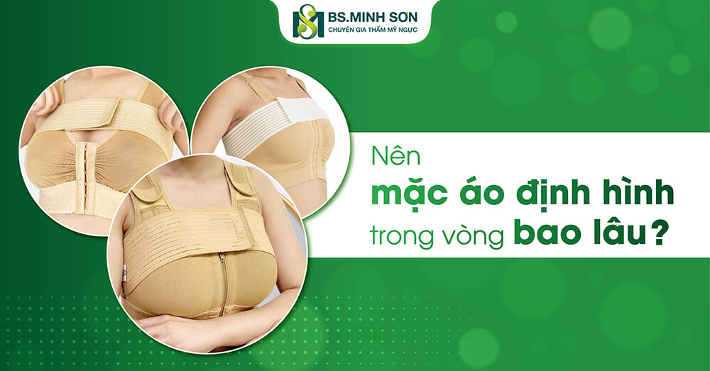 Nâng ngực mặc áo định hình bao lâu