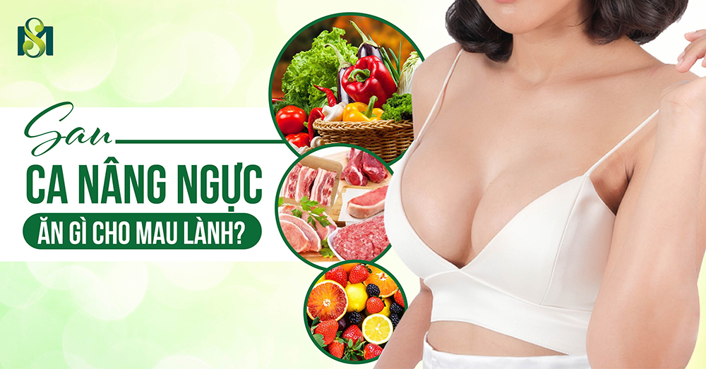 Chăm sóc sau nâng ngực: Ăn gì cho mau lành