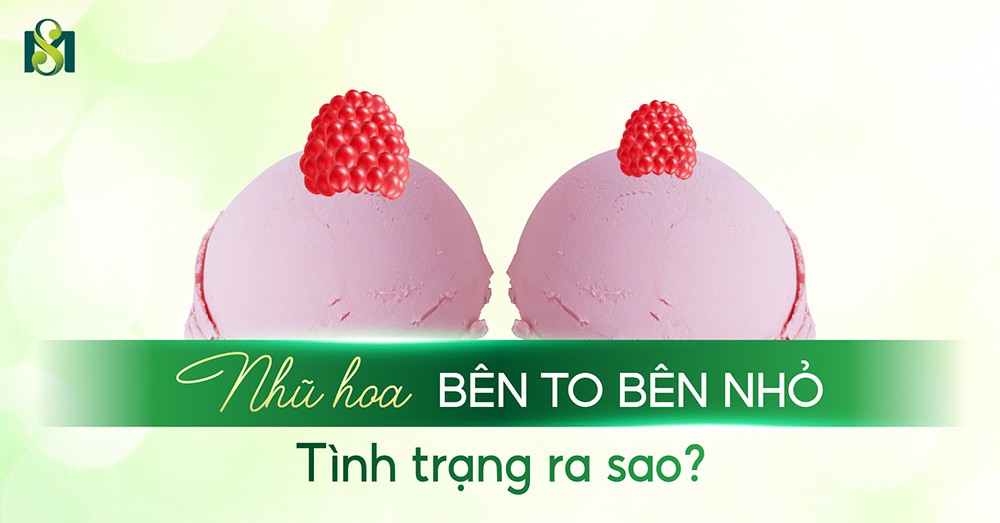 Nhũ hoa bên to bên nhỏ